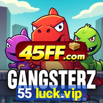 55 luck.vip